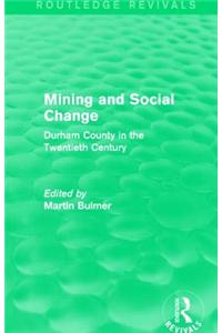 Mining and Social Change (Routledge Revivals)