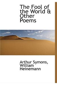 The Fool of the World & Other Poems