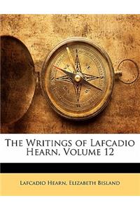 The Writings of Lafcadio Hearn, Volume 12