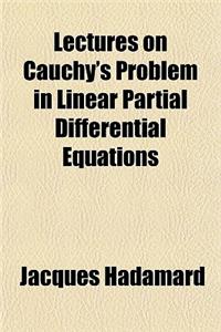 Lectures on Cauchy's Problem in Linear Partial Differential Equations