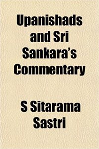 Upanishads and Sri Sankara's Commentary