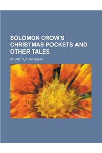 Solomon Crow's Christmas Pockets and Other Tales
