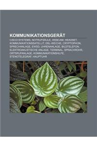 Kommunikationsgerat: Cisco Systems, Notrufsaule, Webcam, Headset, Kommunikationssatellit, DSL-Weiche, Cryptophon, Sprechanlage, Ewsd