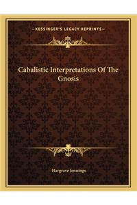 Cabalistic Interpretations of the Gnosis