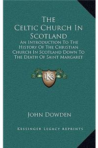 The Celtic Church In Scotland