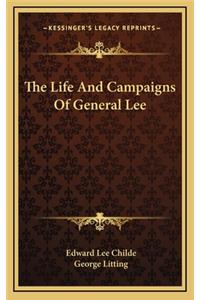 The Life and Campaigns of General Lee