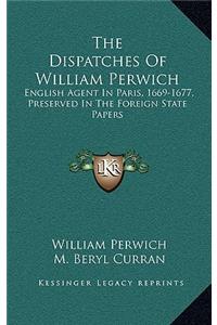 The Dispatches of William Perwich