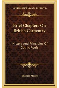 Brief Chapters On British Carpentry