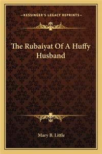 Rubaiyat of a Huffy Husband the Rubaiyat of a Huffy Husband