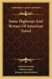 Some Highways and Byways of American Travel