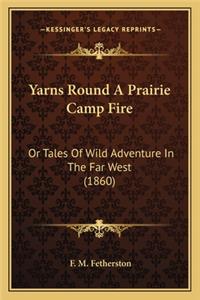 Yarns Round a Prairie Camp Fire