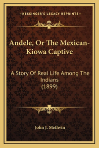 Andele, or the Mexican-Kiowa Captive