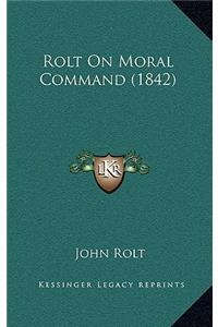 Rolt On Moral Command (1842)