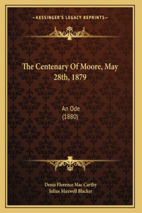 The Centenary Of Moore, May 28th, 1879