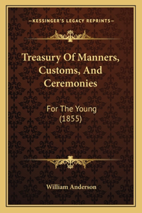 Treasury Of Manners, Customs, And Ceremonies