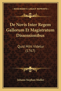 De Novis Inter Regem Gallorum Et Magistratum Dissensionibus