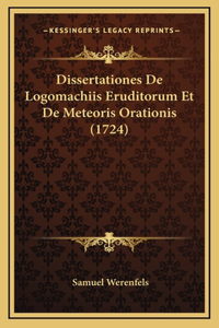 Dissertationes De Logomachiis Eruditorum Et De Meteoris Orationis (1724)