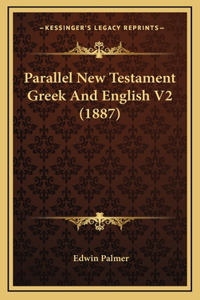 Parallel New Testament Greek And English V2 (1887)