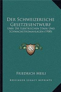 Der Schweizerische Gesetzesentwurf