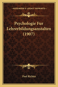 Psychologie Fur Lehrerbildungsanstalten (1907)