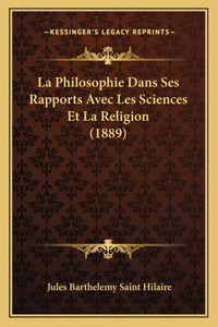 Philosophie Dans Ses Rapports Avec Les Sciences Et La Religion (1889)