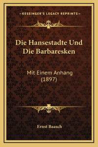 Die Hansestadte Und Die Barbaresken
