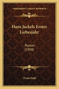 Hans Jackels Erstes Liebesjahr