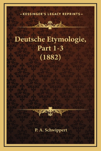 Deutsche Etymologie, Part 1-3 (1882)