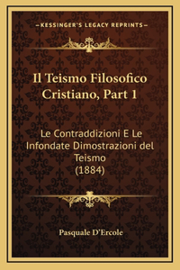 Il Teismo Filosofico Cristiano, Part 1