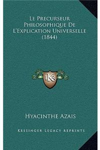 Le Precurseur Philosophique de L'Explication Universelle (1844)