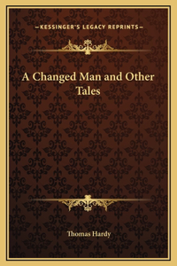 A Changed Man and Other Tales