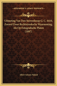 Uitmeting Van Den Sterrenhoop G. C. 4410, Zoowel Door Rechtstreeksche Waarneming, Als Op Fotografische Platen (1897)