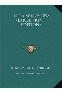 Intra Muros 1898 (LARGE PRINT EDITION)