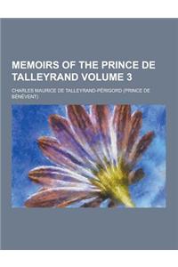 Memoirs of the Prince de Talleyrand Volume 3