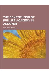 The Constitution of Phillips Academy in Andover