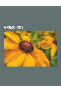 Grimoires: Necronomicon, Grimoire, Aradia, or the Gospel of the Witches, Sixth and Seventh Books of Moses, the Book of Abramelin,