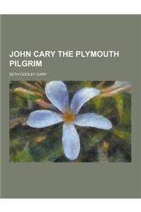 John Cary the Plymouth Pilgrim