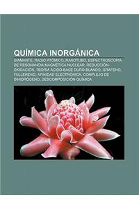 Quimica Inorganica: Diamante, Radio Atomico, Nanotubo, Espectroscopia de Resonancia Magnetica Nuclear, Reduccion-Oxidacion