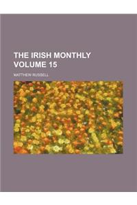 The Irish Monthly Volume 15