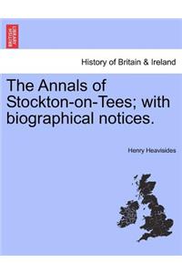 Annals of Stockton-On-Tees; With Biographical Notices.