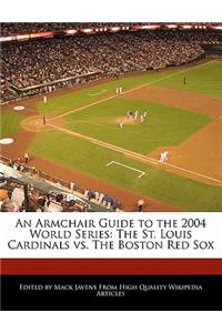 An Armchair Guide to the 2004 World Series
