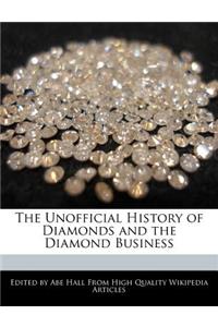 The Unofficial History of Diamonds and the Diamond Business