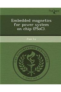 Embedded Magnetics for Power System on Chip (Psoc)