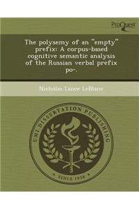 The Polysemy of an Empty Prefix: A Corpus-Based Cognitive Semantic Analysis of the Russian Verbal Prefix Po-