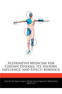 Alternative Medicine for Certain Diseases, Its History, Influence, and Effect