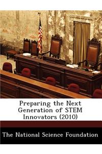 Preparing the Next Generation of Stem Innovators (2010)