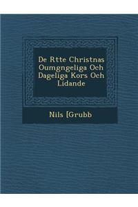 de R Tte Christnas Oumg Ngeliga Och Dageliga Kors Och Lidande