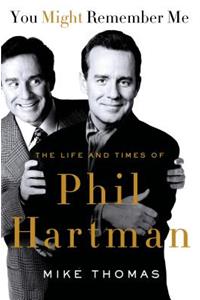 You Might Remember Me: The Life and Times of Phil Hartman