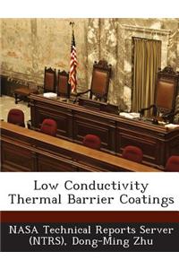 Low Conductivity Thermal Barrier Coatings