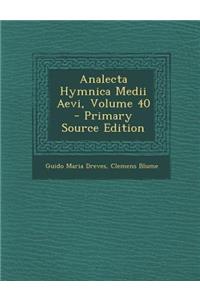 Analecta Hymnica Medii Aevi, Volume 40
